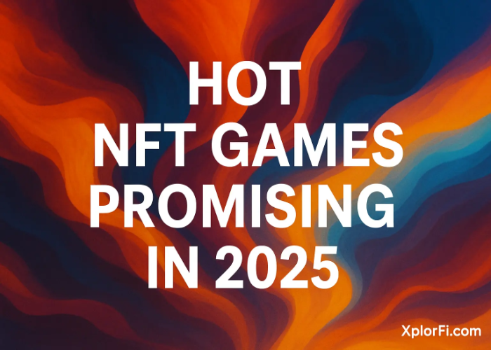 Hot NFT Games Promising in 2025