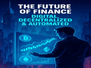 Powerful Future Finance 2025: Digital, Decentralized & Automated